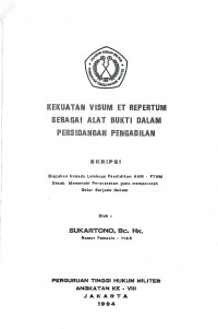 Skripsi : Kekuatan Visum Et Repertum Sebagai Alat Bukti Dalam Persidangan Pengadilan