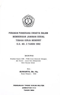 Skripsi : Peranan Pengusaha Swasta Dalam Memberikan Jaminan Sosial Tenaga Kerja Menurut UU No. 3 Tahun 1992