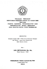 Skripsi : Tinjauan Terhadap Keputusan Presiden Nomor 43 Tahun 1989 Tentang Panitia Nasional Pengangkatan Dan Pemanfaatan Benda Berharga Asal Muatan Kapal Yang Tenggelam