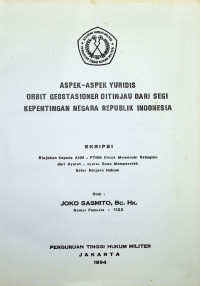 Skripsi : Aspek-Aspek Yuridis Orbit Geostasioner Ditinjau Dari Segi Kepentingan Negara Republik Indonesia