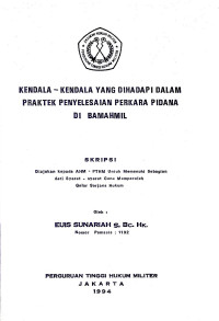 Skripsi : Kendala-Kendala Yang Dihadapi Dalam Praktek Penyelesaian Perkara Pidana Di Bamahmil