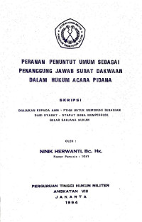 Skripsi : Peranan Penuntut Umum Sebagai Penanggungjawab Surat Dakwaan Dalam Hukum Acara Pidana