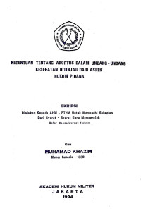 Skripsi : Ketentuan Tentang Abortus Dalam Undang-Undang Kesehatan Ditinjau Dari Aspek Hukum Pidana