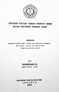 Skripsi : Hubungan Penyidik Dengan Penuntut Umum Dalam Penyidikan Menurut KUHAP