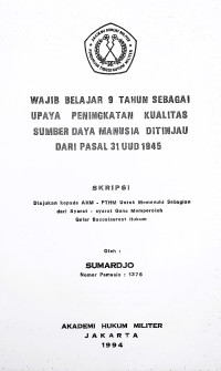 Skripsi : Wajib Belajar 9 Tahun Sebagai Upaya Peningkatan Kualitas Sumber Daya Manusia Ditinjau Dari Pasal 31 UUD 1945