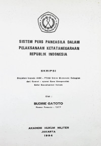 Skripsi : Sistem Pers Pancasila Dalam Pelaksanaan Ketatanegaraan Republik Indonesia