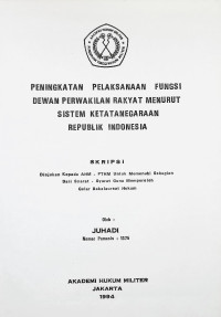 Skripsi : Peningkatan Pelaksanaan Fungsi Dewan Perwakilan Rakyat Menurut Sistem Ketatanegaraan Republik Indonesia