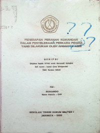 Skripi : Penerapan Peranan Komandan Dalam Penyelesaian Perkara Pidana Yang Dilakukan Oleh Anggota ABRI