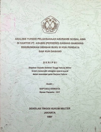 Skripsi : Analisis Yuridis Pelaksanaan Asuransi Sosial ABRI di Kantor PT. ASASBRI (Persero) Cabang Bandung Dihubungkan dengan Buku III KUH Perdata di KUH Dagang.