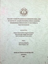 Skripsi : Analisis Yuridis Pelaksanaan Asuransi Sosial ABRI di Kantor PT. ASASBRI (Persero) Cabang Bandung Dihubungkan dengan Buku III KUH Perdata di KUH Dagang.