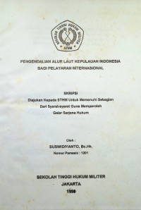 Skripsi : Pengendalian Alur Laut Kepulauan Indonesia Bagi Pelayaran Internasional