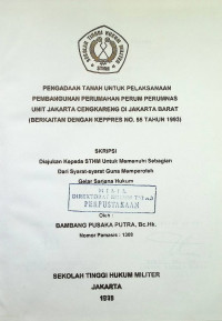 Skripsi : Pengadaan Tanah Untuk Pelaksanaan Pembangunan Perumahan Perum Perumnas Unit Jakarta Cengkareng di Jakarta Barat (Berkaitan Dengan Keputusan Presiden Nomor 55 Tahun 1993)