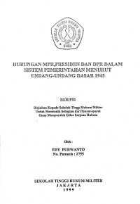 Skripsi : Hubungan MPR, Presiden Dan DPR Dalam Sistem Pemerintahan Menurut Undang-Undang Dasar 1945