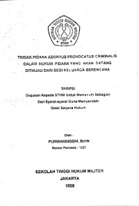 Skripsi : Tindak Pidana Abortus Provocatus Criminalis Dalam Hukum Pidana Yang Akan Datang Ditinjau Dari Segi Keluarga Berencana