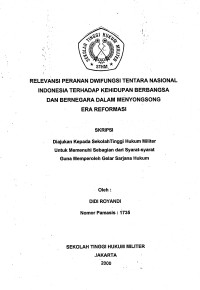 Skripsi : Relevansi Peranan Dwifungsi Tentara Nasional Indonesia Terhadap Kehidupan Berbangsa Dan Bernegara Dalam Menyongsong Era Reformasi