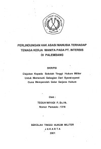 Skripsi : Perlindungan Hak Asasi Manusia Terhadap Tenaga Kerja Wanita Pada PT. Interbis Di Palembang