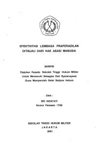 Skripsi : Efektivitas Lembaga Praperadilan Ditinjau Dari Hak Asasi Manusia