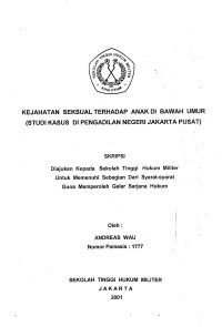 Skripsi : Kejahatan Seksual Terhadap Anak Di Bawah Umur (Studi Kasus Di Pengadilan Negeri Jakarta Pusat)