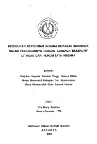 Skripsi : Kedudukan Kepolisian Negara Republik Indonesia Dalam Hubungannya Dengan Lembaga Eksekutif Ditinjau Dari Hukum Tata Negara