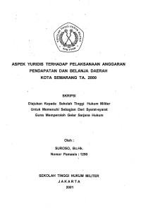 Skripsi : Aspek Yuridis Terhadap Pelaksanaan Anggaran Pendapatan Dan Belanja Daerah Kota Semarang TA 2000