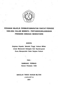 Skripsi : Peranan Majelis Permusyawaratan Rakyat Periode 1999-2004 Dalam Meminta Pertanggungjawaban Presiden Sebagai Mandataris