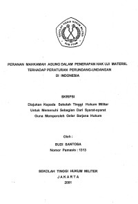 Skripsi : Peranan Mahkamah Agung Dalam Penerapan Hak Uji Materiil Terhadap Peraturan Perundang-Undangan Di Indonesia