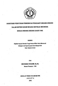 Skripsi : Exsistensi Peraturan Pemerintah Pengganti UU Dalam Sistem Hukum Negara Republik Indonesia Sesuai UUD 1945