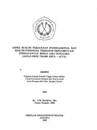 Skripsi : Aspek Hukum Perjanjian Internasional Dan Hukum Indonesia Terhadap Implementasi Perdagangan Bebas Asia Tenggara (AFTA)