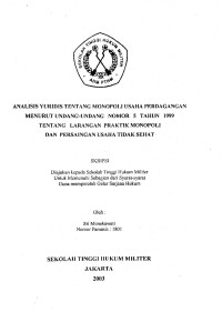 Skripsi : Analisis Yuridis Tentang Monopoli Usaha Perdagangan Menurut UU No. 5 Tahun 1999 Tentang Larangan Praktik Monopoli Dan Persaingan Usaha Tidak Sehat