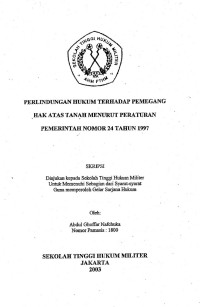 Skripsi : Perlindungan Hukum Terhadap Pemegang Hak Atas Tanah Menurut Peraturan Pemerintah Nomor 24 Tahun 1997