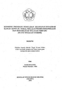 Skripsi : Konsepsi Program Pemulihan Keamanan Di Daerah Rawan Konflik Sosial Melalui Proses Rekonsiliasi Dan Rehabilitasi Wilayah Terpadu (Suatu Tinjauan Yuridis)