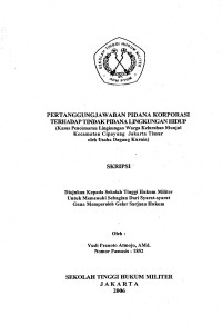 Skripsi : Pertanggungjawaban Pidana Korporasi Terhadap Tindak Pidana Lingkungan Hidup (Kasus Pencemaran Lingkungan Warga Kelurahan Munjul Kec. Cipayung Jakarta Timur oleh Usaha Dagang Kurnia).