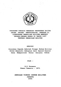 Skripsi : Tinjauan Yuridis Terhadap Kedudukan Oditur Dalam Proses Penyelesaian Perkara Di Lingkungan Peradilan Militer Menurut Undang-Undang No. 31 Tahun 1997 tentang Peradilan Militer