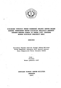 Skripsi : Tinjauan Yuridis Peran Komandan Selaku Ankum Dalam Rangka Penegakan Hukum Disiplin Prajurit Menurut UU No. 26 Th 1997 Tentang Hukum Disiplin Prajurit ABRI