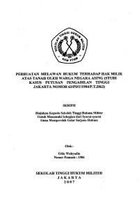 Skripsi : Perbuatan Melawan Hukum Terhadap Hak Milik Atas Tanah Oleh Warga Negara Asing (Studi Kasus Putusan Pengadilan Tinggi Jakarta Nomor 63/PDT/1984/P.T.DKI)