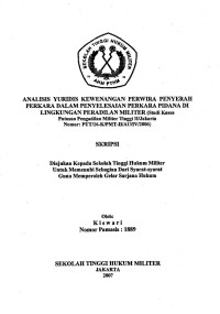 Skripsi : Analisis Yuridis Kewenangan Perwira Penyerah Perkara Dalam Penyelesaian Perkara Pidana Dilingkungan Peradilan Militer (Studi Kasus Putusan Pengadilan Militer Tinggi II/Jakarta Nomor : PUT/16-K/PMT-II/AU/IV/2006)