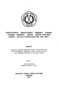 Skripsi : Kualifikasi Gratifikasi Sebagai Tindak Pidana Korupsi (Studi Kasus Putusan No. 08/PID.B/TPK/2006/PN.JKT.PST)