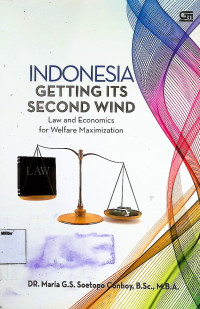 Indonesia Getting Its Second Wind : Law and Economics for Welfare Maximization