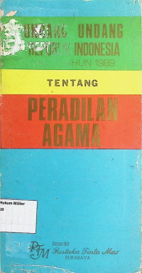 Undang-undang Republik Indonesia Nomor 7 Tahun 1989 Tentang Peradilan Agama