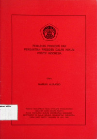 Pemilihan Presiden dan Pergantian Presiden dalam Hukum Positif Indonesia