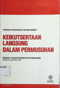 Pedoman Penafsiran Tentang Konsep Keikutsertaan Langsung dalam Permusuhan