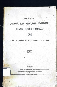 Himpunan Undang-undang dan peraturan-peraturan pemerintah Negara Republik Indonesia