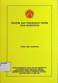 Politik dan Perubahan Tafsir atas konstitusi