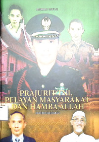 Prajurit TNI, Pelayan Masyarakat dan Hamba Alllah (Otobiografi) JILID 1