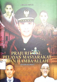 Prajurit TNI, Pelayan Masyarakat dan Hamba Alllah (Otobiografi) JILID 2