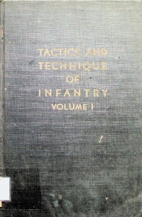 Tactics And Technique Of Infantry Volume I