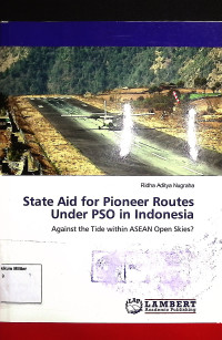 State Aid For Prioneer Routes Under PSO in Indonesia Againts the Tide Within ASEAN Open Skies