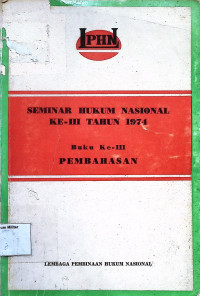 Seminar Hukum Nasional Ke-III Tahun 1974 Buku Ke-III Pembahasan