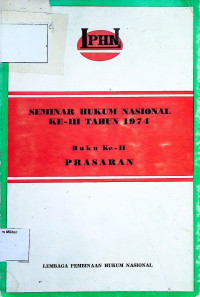 Seminar Hukum Nasional Ke-II Tahun 1974 Buku Ke-II Prasaran