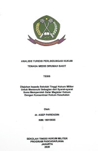 Tesis : Analisis Yuridis Perlindungan Hukum Tenaga Medis Dirumah Sakit